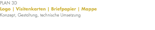 PLAN 3D Logo | Visitenkarten | Briefpapier | Mappe Konzept, Gestaltung, technische Umsetzung 