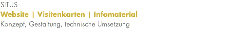 SITUS Website | Visitenkarten | Infomaterial Konzept, Gestaltung, technische Umsetzung 