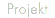 Projekt