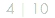 4 | 10