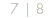7 | 8