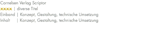 Cornelsen Verlag Scriptor xxxx | diverse Titel Einband | Konzept, Gestaltung, technische Umsetzung Inhalt | Konzept, Gestaltung, technische Umsetzung 