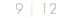 9 | 12
